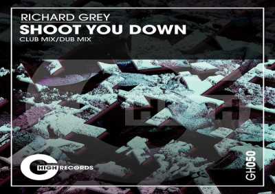 Richard Grey - Shoot You Down (Club Mix)
