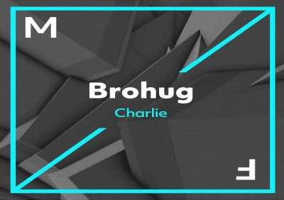 Brohug - Charlie