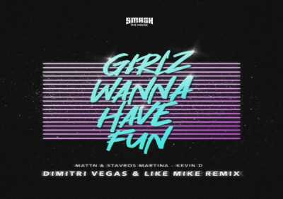 MATTN, Stavros Martina, Kevin D - Girlz Wanna Have Fun (Dimitri Vegas & Like Mike Remix)