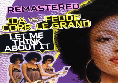 Ida Corr, Fedde Le Grand - Let Me Think About It (Remastered)