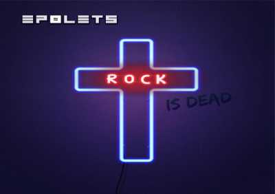 Epolets - Rock Is Dead