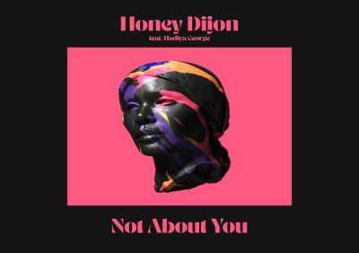 Honey Dijon, Hadiya George - Not About You (feat. Hadiya George)