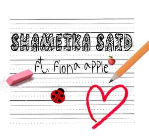 Fiona Apple, Shameika - Shameika Said (feat. Fiona Apple)