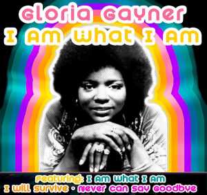 Альбом I Am What I Am исполнителя Gloria Gaynor