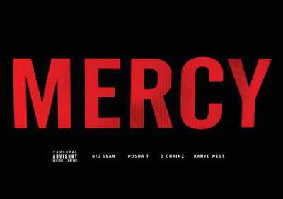 Kanye West, Big Sean, Pusha T, 2 Chainz - Mercy