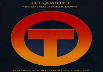 O T Quartet - Hold That Sucker Down (Radio Edit)