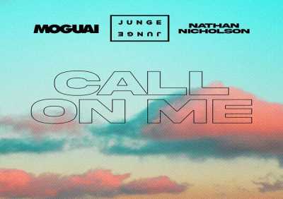 Junge Junge, Moguai, Nathan Nicholson - Call On Me