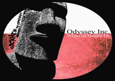 Odyssey Inc. - Whatcha Gonna Do (Original Mix)