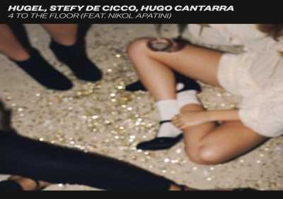 HUGEL, Stefy De Cicco, Hugo Cantarra, Nikol Apatini - 4 to the Floor (feat. Nikol Apatini)
