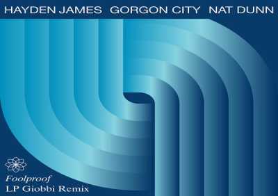Hayden James, Gorgon City, Nat Dunn - Foolproof (LP Giobbi Remix)