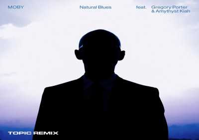 Moby, Topic, Gregory Porter, Amythyst Kiah - Natural Blues (Topic Remix)