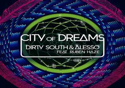 Dirty South, Alesso, Ruben Haze - City Of Dreams (Radio Edit)