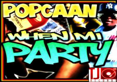 Popcaan - When Mi Party