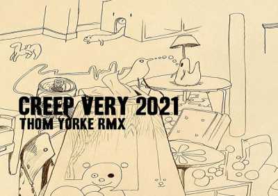 Thom Yorke, Radiohead - Creep (Very 2021 Rmx)