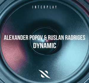 Alexander Popov, Ruslan Radriges - Dynamic