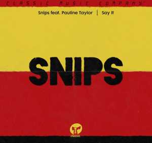 snips, Pauline Taylor - Say It (feat. Pauline Taylor) [Sandy Rivera Remix]