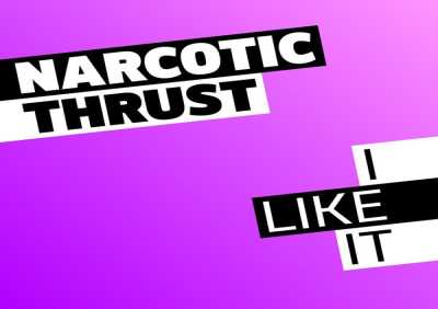 Narcotic Thrust - I Like It (Radio Edit)