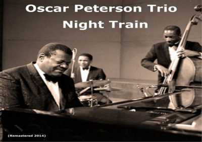 The Oscar Peterson Trio - Night Train (Remastered)