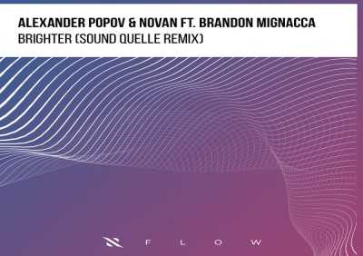 Alexander Popov, Novan, Sound Quelle, Brandon Mignacca - Brighter (Sound Quelle Extended Remix)