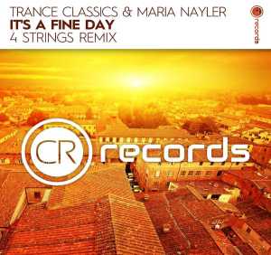 Сингл It's A Fine Day исполнителя Trance Classics, Maria Nayler
