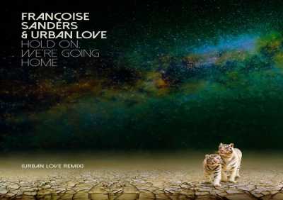 Francoise Sanders, Urban Love - Hold on, We're Going Home (Urban Love Remix)