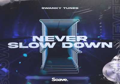 Swanky Tunes - Never Slow Down