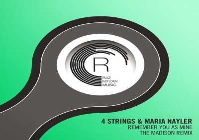 4 Strings, Maria Nayler - Remember You As Mine (The Madison Remix)