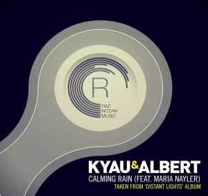 Сингл Calming Rain исполнителя Maria Nayler, Kyau & Albert
