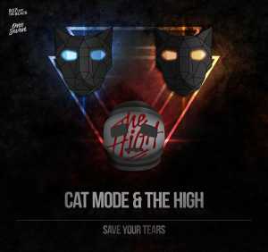 Cat Mode, High - Save Your Tears