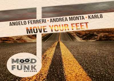 Angelo Ferreri, Karl8 & Andrea Monta - Move Your Feet (Radio Edit)