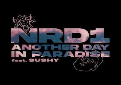 NRD1, Sushy - Another Day in Paradise (feat. Sushy)