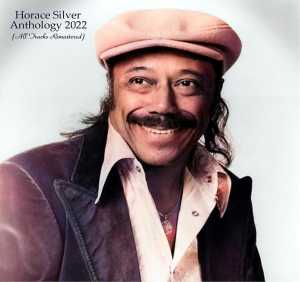 Horace Silver - Too Much Sake (Remastered)