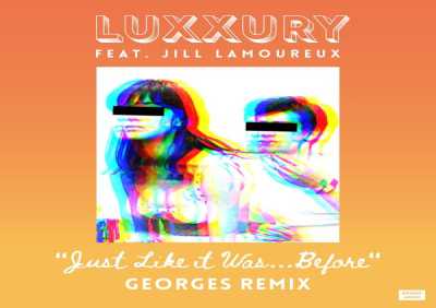 Luxxury - Just Like It Was Before (Georges Remix)