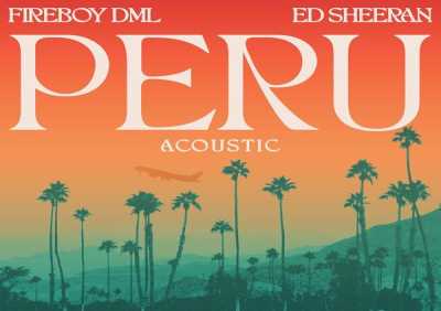 Fireboy DML, Ed Sheeran - Peru (Acoustic)