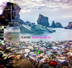Альбом Never Let Me Go исполнителя Placebo
