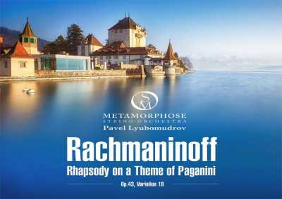 Metamorphose String Orchestra, Pavel Lyubomudrov - Rhapsody on a Theme of Paganini, Op. 43: Variation XVIII. Andante cantabile
