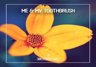 Me & My Toothbrush - Solstitial