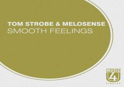 Tom Strobe, Melosense - Smooth Feelings
