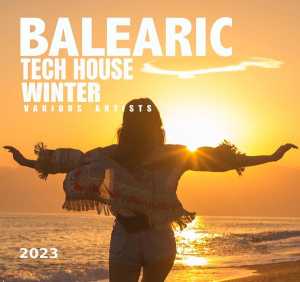 Альбом Balearic Tech House Winter 2023 исполнителя Various Artists