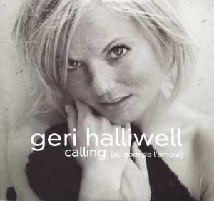 Geri Halliwell - Calling (Au Nom De L'Amour)
