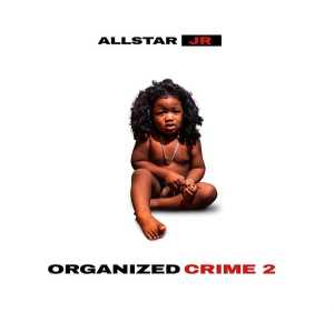 Альбом Organized Crime 2 исполнителя Allstar Jr