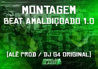 DJ G4 ORIGINAL, ALÊ PROD - Montagem - Beat Amaldiçoado 1.0