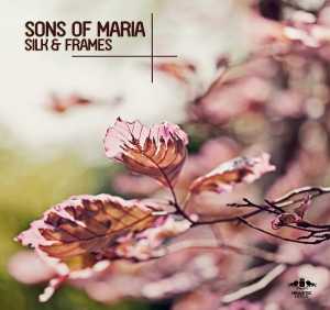 Сингл Silk & Frames исполнителя Sons of Maria