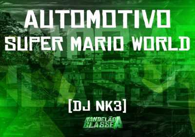 DJ NK3 - Automotivo Super Mario World