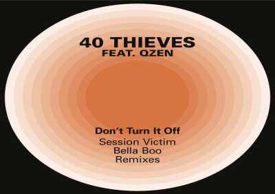 40 Thieves, Qzen - Don't Turn It Off