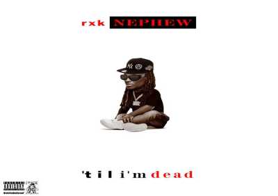 RXKNephew - Till I'm Dead