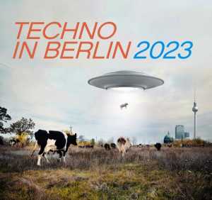 Альбом Techno in Berlin 2023 исполнителя Various Artists