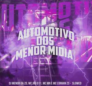 DJ Menor da ZO, MC Jão 011, MC MN, MC Lorranzs - Automotivo dos Menor Mìdia
