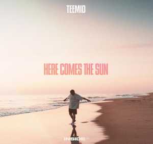 TEEMID - Here Comes The Sun