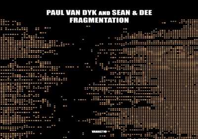 Paul van Dyk, Sean & Dee - Fragmentation (Extended)